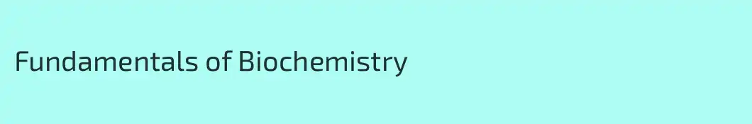Fundamentals of Biochemistry